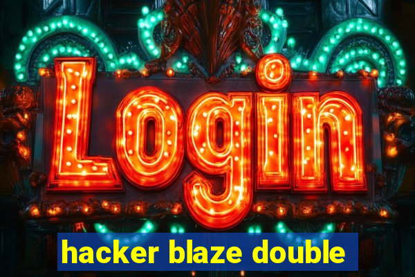 hacker blaze double